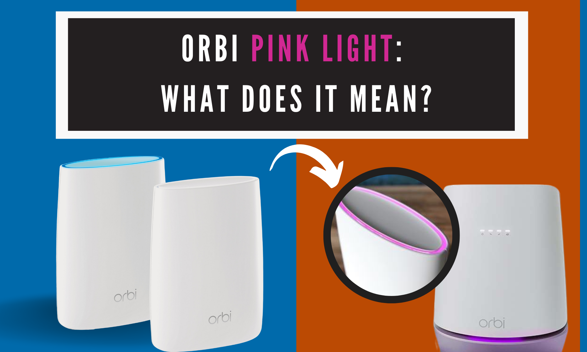 Orbi Pink Light What Does It Mean And How To Fix It