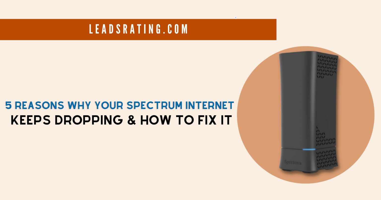 5 Reasons Why Your Spectrum Keeps Dropping & How to Easily Fix It